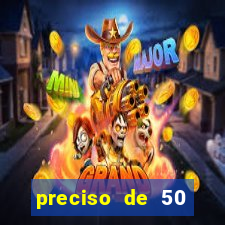 preciso de 50 reais urgente